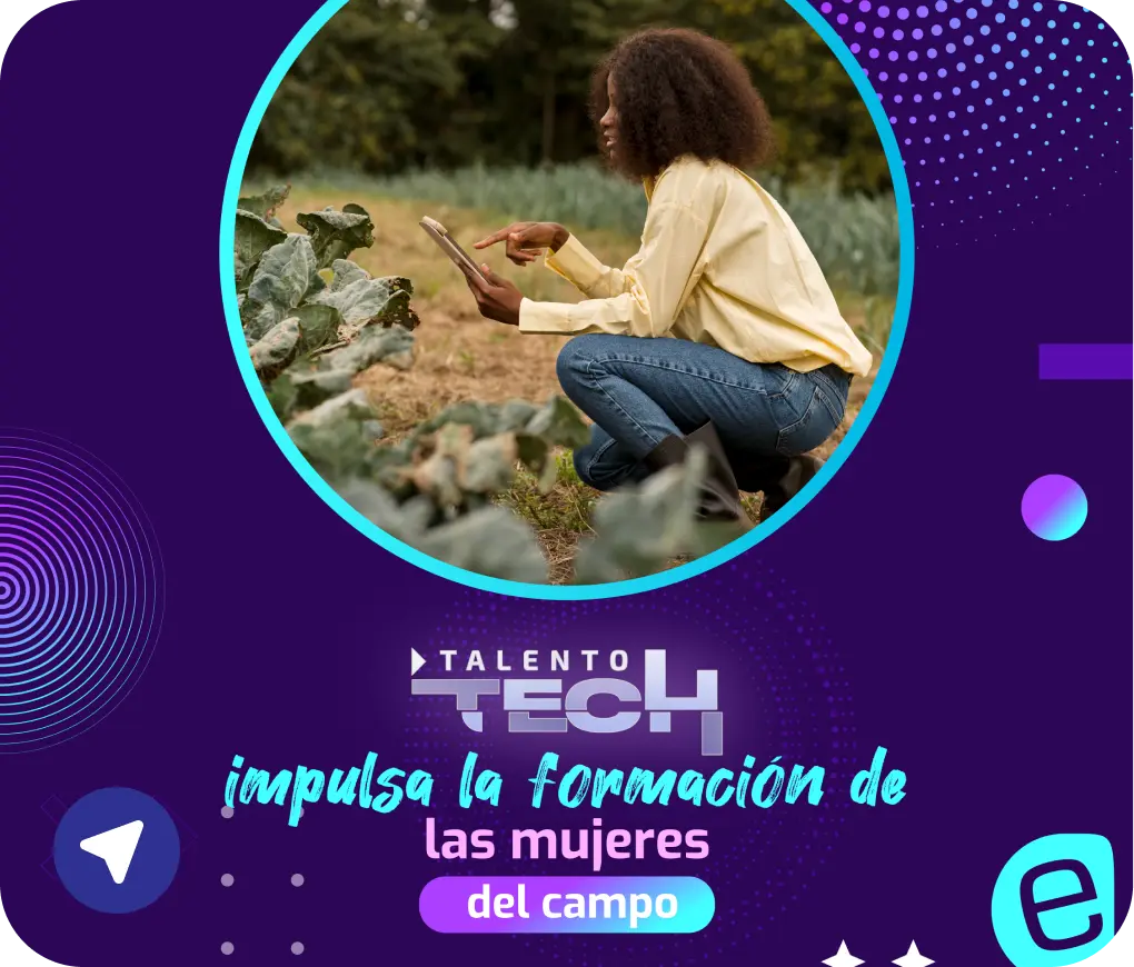 Mujeres Rurales en la Industria Tech: Talento Tech impulsa la transformación desde el campo